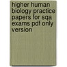 Higher Human Biology Practice Papers For Sqa Exams Pdf Only Version by John Di Mambro
