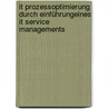 It Prozessoptimierung Durch Einführungeines It Service Managements door Roth Simona