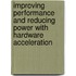Improving Performance and Reducing Power with Hardware Acceleration