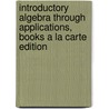 Introductory Algebra Through Applications, Books A La Carte Edition door Sadie Bragg