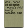 John J. Nance Cd Collection: Medusa's Child, Saving Cascadia, Orbit door John J. Nance