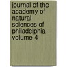 Journal of the Academy of Natural Sciences of Philadelphia Volume 4 by Academy Of Natural Philadelphia
