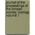 Journal of the Proceedings of the Linnean Society; Zoology Volume 1