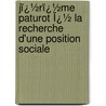 Jï¿½Rï¿½Me Paturot Ï¿½ La Recherche D'Une Position Sociale by Louis Reybaud