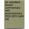 Kjv Standard Lesson Commentary With Ecommentary 2012-2013 [with Cd] by Standard Publishing