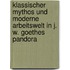 Klassischer Mythos und moderne Arbeitswelt in J. W. Goethes Pandora
