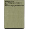 Kopplung von Geschäftsprozessmodellen und Anwendungssystemmodellen door Karl Michael Popp