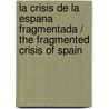 La crisis de la Espana fragmentada / The fragmented crisis of Spain door Mikel Buesa