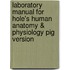 Laboratory Manual for Hole's Human Anatomy & Physiology Pig Version