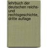 Lehrbuch Der Deutschen Reichs- Und Rechtsgeschichte, Dritte Auflage door Johann Friedrich Schulte