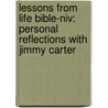 Lessons From Life Bible-Niv: Personal Reflections With Jimmy Carter door Zondervan Publishing