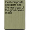 Local Composite Operators And The Mass Gap Of The Gross-Neveu Model door Santiago Cortes