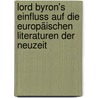 Lord Byron's Einfluss Auf Die Europäischen Literaturen Der Neuzeit by Otto Weddigen