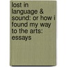 Lost In Language & Sound: Or How I Found My Way To The Arts: Essays by Ntozake Shange