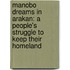 Manobo Dreams in Arakan: A People's Struggle to Keep Their Homeland