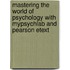 Mastering The World Of Psychology With Mypsychlab And Pearson Etext