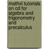 Mathxl Tutorials On Cd For Algebra And Trigonometry And Precalculus