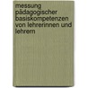 Messung pädagogischer Basiskompetenzen von Lehrerinnen und Lehrern by Pierre W. Kemna