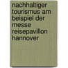 Nachhaltiger Tourismus am Beispiel der Messe Reisepavillon Hannover by Maximilian Gorski