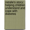 Natalie's Story: Helping Children Understand And Cope With Diabetes door Natalie Taylor