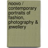 Noovo / Contemporary Portraits Of  Fashion, Photography & Jewellery by The Pepin Press