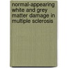 Normal-appearing White and Grey Matter Damage in Multiple Sclerosis door M. Filippi