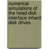 Numerical Simulations of the Head-Disk Interface inHard Disk Drives door Puneet Bhargava