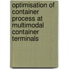 Optimisation of Container Process at Multimodal Container Terminals door Andy Wong