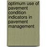 Optimum use of pavement condition indicators in pavement management door Adnan M. Shiyab