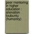 Peer Mentoring in Higher Education : Alienation toUbuntu (Humanity)