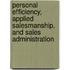 Personal Efficiency, Applied Salesmanship, And Sales Administration