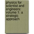 Physics For Scientist And Engineers: Volume 1: A Strategic Approach