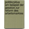 Politikzyklus am Beispiel der Gesetze zur Reform des Arbeitsmarktes door Denise Fritsch