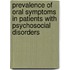 Prevalence of Oral Symptoms in Patients with Psychosocial Disorders