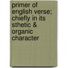 Primer of English Verse; Chiefly in Its Sthetic & Organic Character door Hiram Corson