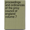 Proceedings and Ordinances of the Privy Council of England Volume 7 door Great Britain. Privy Council