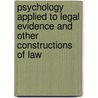 Psychology Applied to Legal Evidence and Other Constructions of Law door George Frederick Arnold
