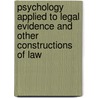 Psychology Applied to Legal Evidence and Other Constructions of Law by George Frederick Arnold