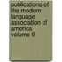 Publications of the Modern Language Association of America Volume 9