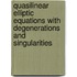Quasilinear Elliptic Equations With Degenerations And Singularities