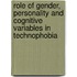 Role Of Gender, Personality And Cognitive Variables In Technophobia