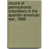 Record of Pennsylvania Volunteers in the Spanish-American War, 1898 by Pennsylvania Office