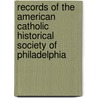 Records of the American Catholic Historical Society of Philadelphia by American Catholic Philadelphia
