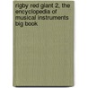 Rigby Red Giant 2, The Encyclopedia Of Musical Instruments Big Book door Claire Llewelyn