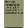 Staff Ride Handbook for the Attack on Pearl Harbor, 7 December 1941 door United States Government