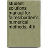 Student Solutions Manual for Faires/Burden's Numerical Methods, 4th by Richard L. Burden