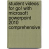Student Videos For Go! With Microsoft Powerpoint 2010 Comprehensive door Shelley Gaskin