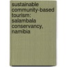 Sustainable Community-Based Tourism: Salambala Conservancy, Namibia door Kenneth Kamwi Matengu