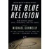 The Blue Religion: New Stories About Cops, Criminals, And The Chase