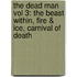 The Dead Man Vol 3: The Beast Within, Fire & Ice, Carnival of Death